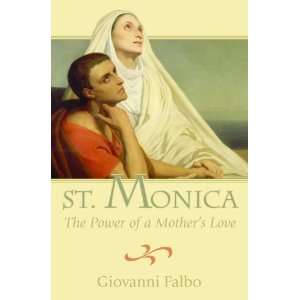  St. Monica: The Power of a Mothers Love [Paperback 