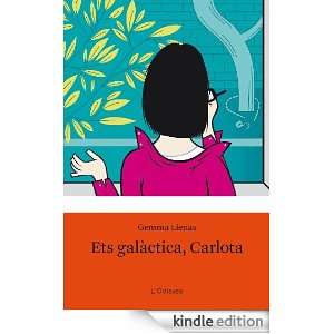 Ets galàctica, Carlota (L´Odissea 4) (Catalan Edition): Lienas Gemma 