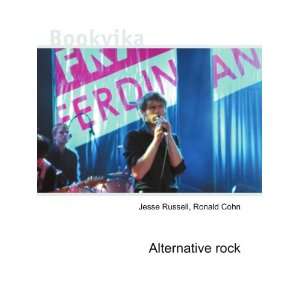 Alternative rock: Ronald Cohn Jesse Russell:  Books