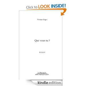 Que veux tu? (French Edition) Vinciane Lupo  Kindle Store