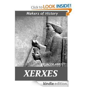 XERXES   Makers of History [Illustrated] JACOB ABBOTT  