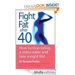   Fat After Forty: How to stop being a stress eater and lose weight fast