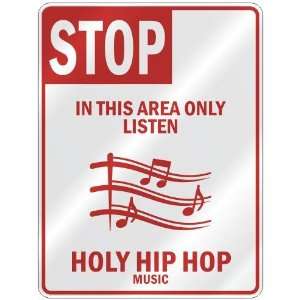  STOP  IN THIS AREA ONLY LISTEN HOLY HIP HOP  PARKING 