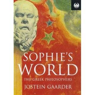 Sophies World  The Greek Philosophers by Jostein Gaarder (Dec 22 