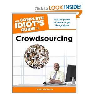   Idiots Guide to Crowdsourcing [Paperback]: Aliza Sherman: Books