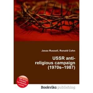  USSR anti religious campaign (1970s 1987): Ronald Cohn 