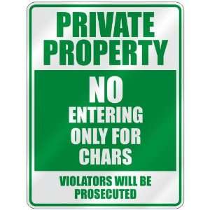   PROPERTY NO ENTERING ONLY FOR CHARS  PARKING SIGN: Home Improvement