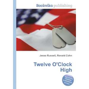  Twelve OClock High Ronald Cohn Jesse Russell Books