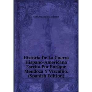   Mendoza Y Vizcaino. (Spanish Edition): SR FRANCISCO G. COSMES: Books