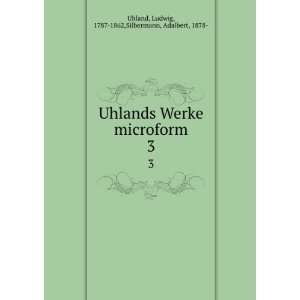   Ludwig, 1787 1862,Silbermann, Adalbert, 1878  Uhland: Books