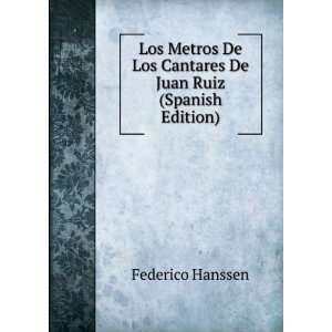 Los Metros De Los Cantares De Juan Ruiz (Spanish Edition) Federico 