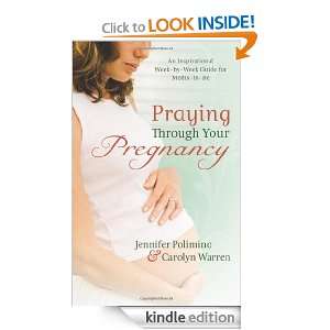 Praying Through Your Pregnancy An Inspirational Week by Week Guide 