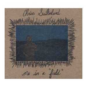  Chriss Sutherland   Me In A Field [Audio CD] Everything 