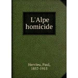  LAlpe homicide Paul, 1857 1915 Hervieu Books