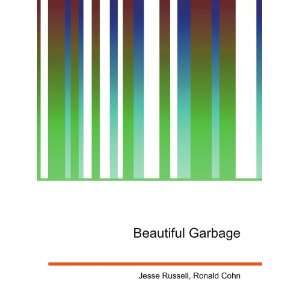  Beautiful Garbage Ronald Cohn Jesse Russell Books