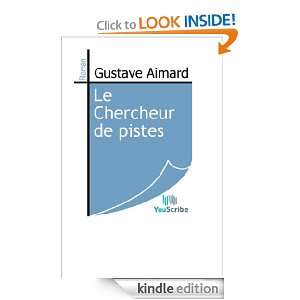 Le Chercheur de pistes (French Edition) Gustave Aimard  