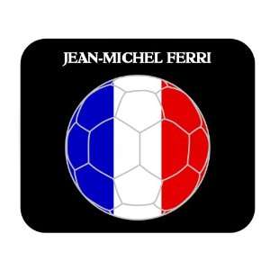  Jean Michel Ferri (France) Soccer Mouse Pad Everything 