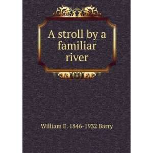    A stroll by a familiar river William E. 1846 1932 Barry Books