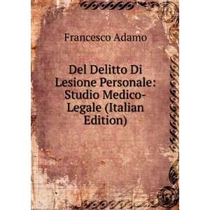    Studio Medico Legale (Italian Edition) Francesco Adamo Books