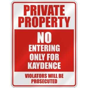   PRIVATE PROPERTY NO ENTERING ONLY FOR KAYDENCE  PARKING 