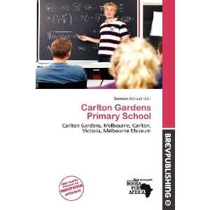   Carlton Gardens Primary School (9786136869797): Germain Adriaan: Books