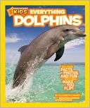 National Geographic Kids Everything Dolphins Dolphin Facts, Photos 