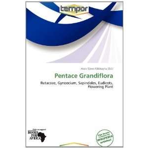  Pentace Grandiflora (9786138575115) Alain Sören Mikhayhu Books
