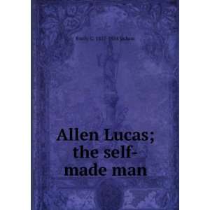  Allen Lucas; the self made man Emily C. 1817 1854 Judson Books