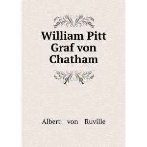   Pitt Graf von Chatham Albert â??vonâ? Ruville  Books