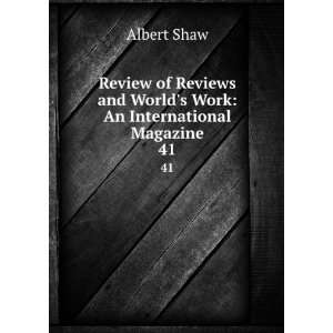   and Worlds Work An International Magazine. 41 Albert Shaw Books
