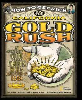 How to Get Rich in the California Gold Rush An Adventurers Guide to 