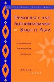 Democracy and Authoritarianism in South Asia A Comparative and 
