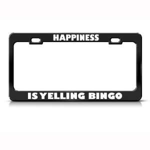  Happiness Is Yelling Bingo Metal License Plate Frame Tag 