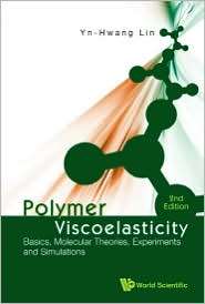 Polymer Viscoelasticity: Basics, Molecular Theories, Experiments and 
