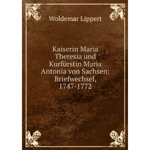   Antonia von Sachsen Briefwechsel, 1747 1772 Woldemar Lippert Books