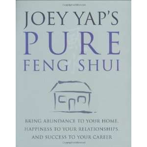 Joey Yaps Pure Feng Shui Bring Abundance to Your Home 