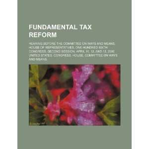 Fundamental tax reform hearing before the Committee on Ways and Means 