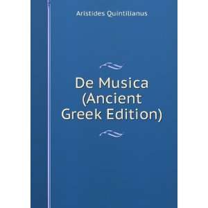    De Musica (Ancient Greek Edition): Aristides Quintilianus: Books