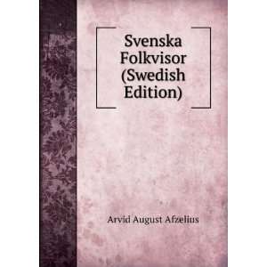  Svenska Folkvisor (Swedish Edition) Arvid August Afzelius Books