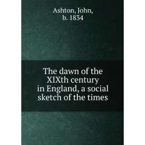   in England, a social sketch of the times John, b. 1834 Ashton Books