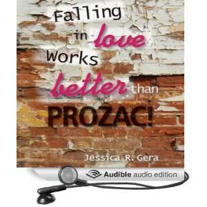 Falling in Love Works Better than Prozac [Unabridged] [Audible Audio 