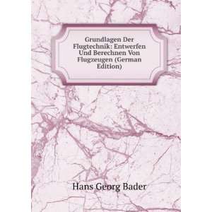   Und Berechnen Von Flugzeugen (German Edition): Hans Georg Bader: Books