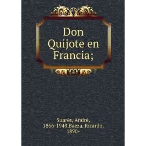   Francia; AndrÃ©, 1866 1948,Baeza, Ricardo, 1890  SuarÃ¨s Books