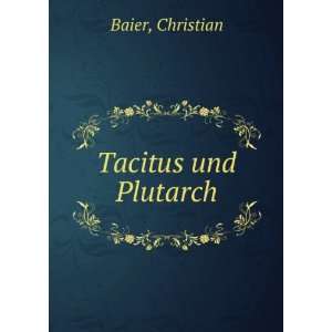  Tacitus und Plutarch: Christian Baier: Books