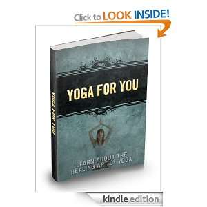 Yoga For You Learn About The Healing Art Of Yoga opportunity4all 