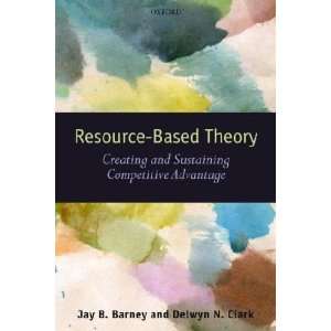    Resouce Based Theory Jay B./ Clark, Delwyn N. Barney Books