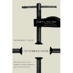  Innocent Until Interrogated: The True Story of the 