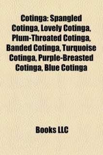   Purple breasted Cotinga, Blue Cotinga, by Books LLC, General Books LLC