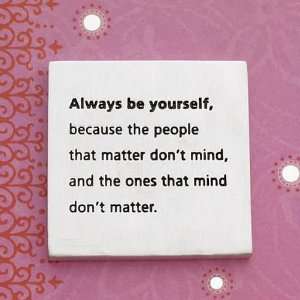 Pewter Paperweight Always be Yourself because the people that matter 