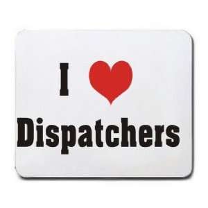 I Love/Heart Dispatchers Mousepad: Office Products